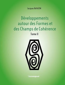 Dévloppement autour des formes et des champs de cohérence Tome 2