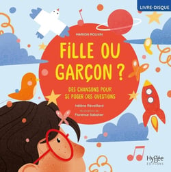 Fille ou garçon ? des chansons pour se poser des questions