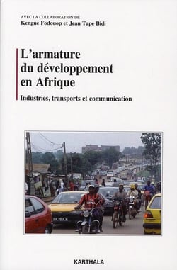 L'armature du developpement en Afrique - industries, transports et communication