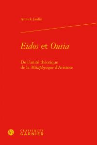 Eidos et ousia - de l'unité théorique de la métaphysique d'aristote