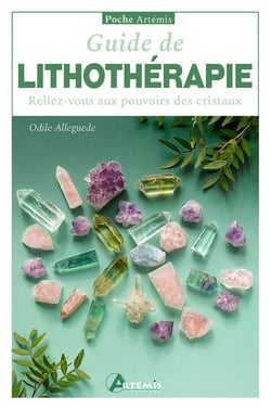 Guide de lithothérapie : Reliez-vous aux pouvoirs des cristaux