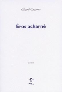 Eros acharné