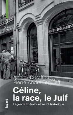 Céline, la race, le Juif : Légende littéraire et vérité historique