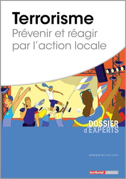 Terrorisme - prévenir et réagir par l'action locale