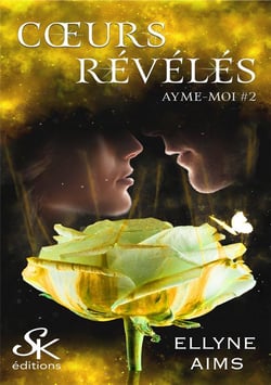 Ayme-moi Tome 2 : coeurs révélés