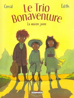 Le trio Bonaventure Tome 1 - la maison jaune