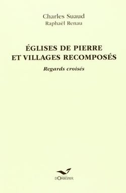 Églises de pierre et villages recomposés - regards croisés