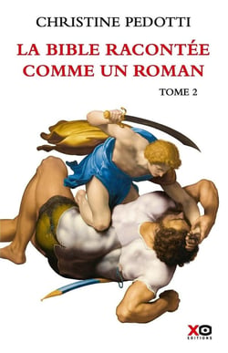 La bible racontée comme un roman Tome 2