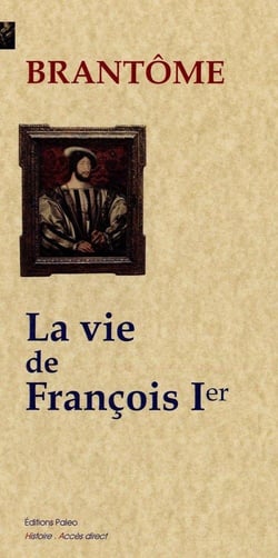 La vie de Francois Ier