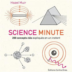 Science minute - 200 concepts clés expliqués en un instant