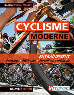 LE CYCLISME MODERNE-ENTRAINEMENT PRINCIPES, METHODES, SURVEILLANCE MEDICALE