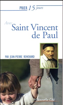 Prier 15 jours avec... : Saint Vincent de Paul