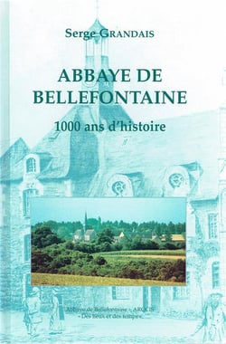 L'abbaye de Bellefontaine - 1000 ans d'histoire