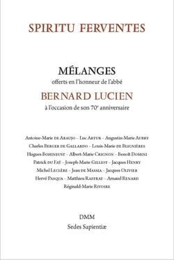 Spiritu ferventes : mélanges offert en l'honneur de l'abbé Berbard Lucien à l'occasion de son 70e anniversaire
