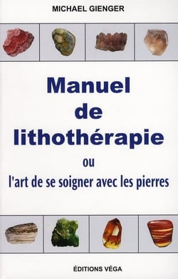 Manuel de lithothérapie - ou l'art de soigner