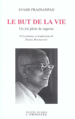 Le but de la vie : un été plein de sagesse entretiens avec Roland