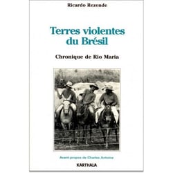 Terres violentes du brésil - chronique de Rio Maria