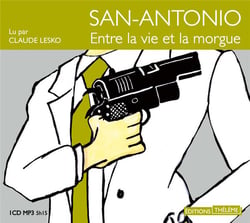 SAN-ANTONIO ENTRE LA VIE ET LA MORGUE