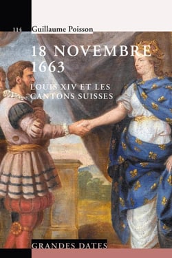 18 novembre 1663 - Louis XIV et les cantons suisses