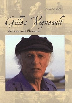 Gilles Vigneault - de l'oeuvre à l'homme