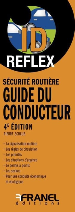 Id réflex : sécurité routière - guide du conducteur (4e édition)
