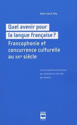 Quel avenir pour la langue française ? francophonie et concurrence et culturelle au xxie siècle