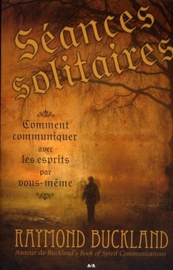 Séances solitaires - comment communiquer avec les esprits par vous-même