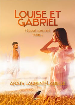 Louise et Gabriel t.1 : passé secret