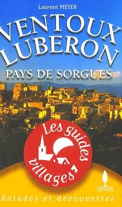 LES GUIDES VILLAGES : Ventoux Lubéron, pays de Sorgues