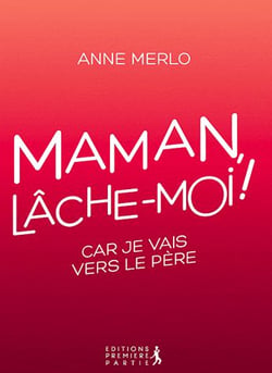 Maman, lâche-moi !