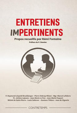 Entretiens impertinents : Propos recueillis par Rémi Fontaine