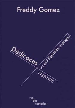 Dédicaces : un exil libertaire espagnol (1939-1975)