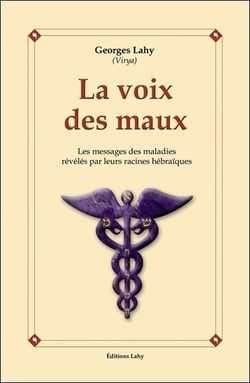La voix des maux - les messages des maladies révélés par leurs racines hébraïques