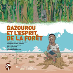 Lola l'aventurière Tome 2 : Gazourou et l'esprit de la forêt