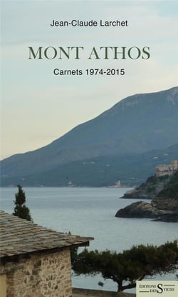 Mont Athos : carnets 1974-2015