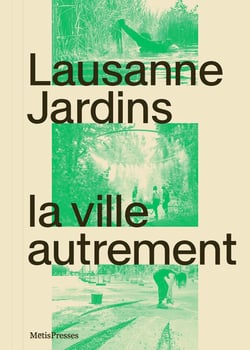 Lausanne Jardins : La ville autrement