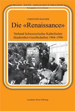 Die  renaissance  - verband schweizerischer katholischer akademiker-gesellschaften 1904-1996