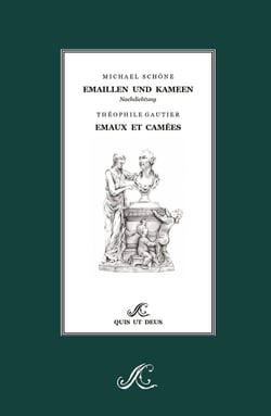 Emaillen und Kameen - Emaux et Camées : Erste deutsche Nachdichtung nach Théophile Gautier, zweisprachig und illustriert