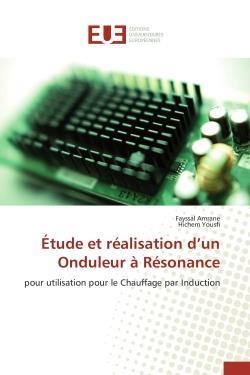 Etude et realisation d'un onduleur a resonance - pour utilisation pour le chauffage par induction
