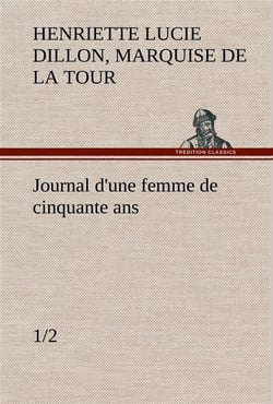 Journal d'une femme de cinquante ans (1/2)