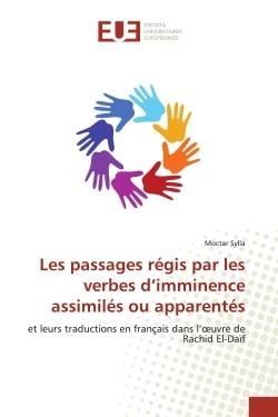 Les passages régis par les verbes d'imminence assimilés ou apparentés : et leurs traductions en français dans l'oeuvre de Rachid El-Daïf