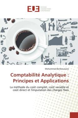 Comptabilité Analytique : Principes et Applications : La méthode du coût complet, coût variable et coût direct et l'imputation des charges fixes
