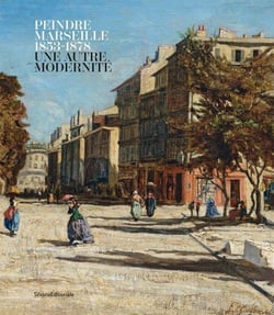 Peindre Marseille 1853-1878 : Une autre modernité