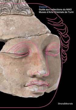 Visions : Visions : Guide aux collections du MAO Museo d'Arte orientale de Turin