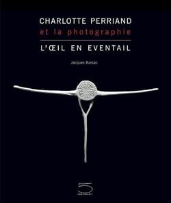 Charlotte Perriand et la photographie - l'oeil en éventail