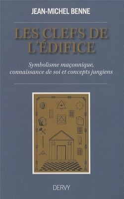 Les clefs de l'édifice - symbolisme maçonnique, connaissance de soi et concepts jungiens