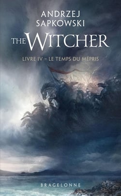 The Witcher (le sorceleur) Tome 4 : le temps du mépris