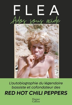 Ados sous acide : l'autobiographie du légendaire bassiste et cofondateur des Red Hot Chili Peppers
