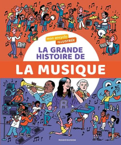 Mon encyclo illustrée : la grande histoire de la musique