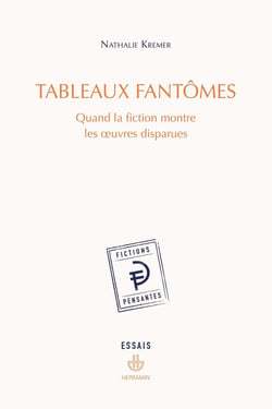 Tableaux fantômes : quand la fiction montre les oeuvres disparues